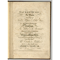 Sacred music, in score consisting of twelve hymn & psalm tunes, a kyrie eleeson and doxology, also an anthem on the sacraments
