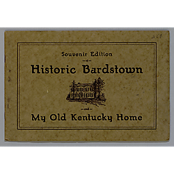 Souvenir edition of Historic Bardstown and My Old Kentucky Home (32 pages)