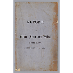 Booklet, Report: The Blair Iron and Steel Company
