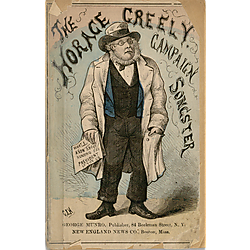 Horace Greely campaign songster