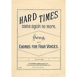 Hard times come again no more; arr